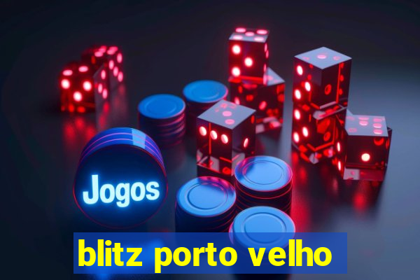 blitz porto velho